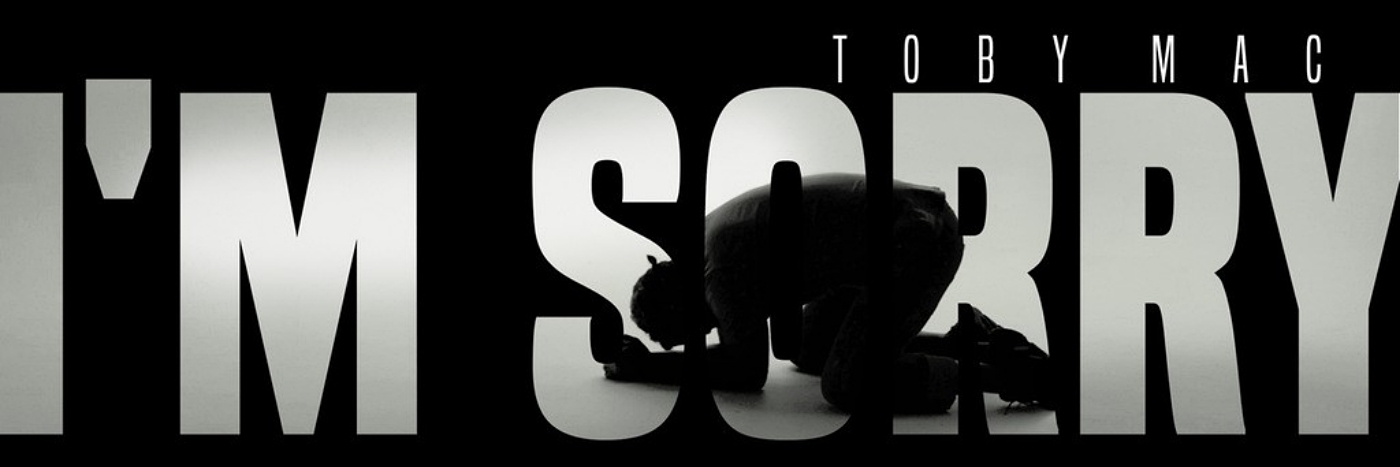 TobyMac is Sorry. So Am I.